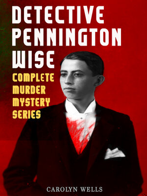 cover image of Detective Pennington Wise--Complete Murder Mystery Series